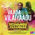 Vaada Vilaiyaadu Song Poster