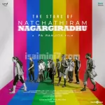 The Stars of Natchathiram Nagargiradhu Song Poster