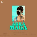 Akka Maga Song Poster